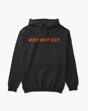 Why Not Us Football Hoodie, Cincinnati Bengals