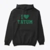I Love Tatum Basketball Hoodie, Boston Celtics