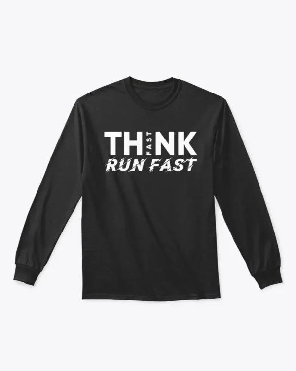 Think Fast Run Fast Football Long Sleeve Shirt