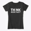 Think Fast Run Fast Football T-shirt, Women's T-shirt