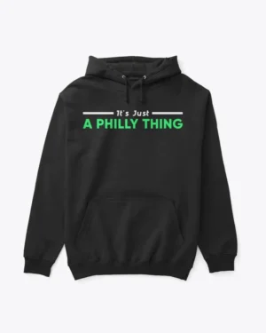 It's Just A Philly Thing Football Hoodie, Philadelphia Eagles