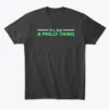 It's Just A Philly Thing Football T-shirt, Philadelphia Eagles, Men's T-shirt