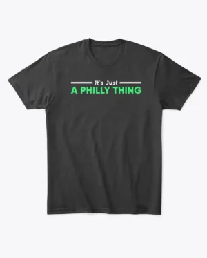 It's Just A Philly Thing Football T-shirt, Philadelphia Eagles, Men's T-shirt