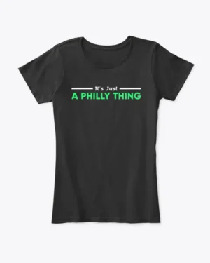 It's Just A Philly Thing Football T-shirt, Philadelphia Eagles, Women's T-shirt