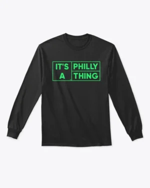Its A Philly Thing Football Long Sleeve Shirt, Philadelphia Eagles